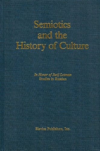 Semiotics and the History of Culture in Honor of Jurij Lotman: Studies in Russian (UCLA Slavic studies)