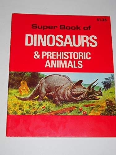 Super Book of Dinosaurs & Prehistoric Animals