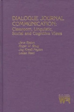 Dialogue Journal Communication: Classroom, Linguistic, Social, and Cognitive Views (Writing Research)