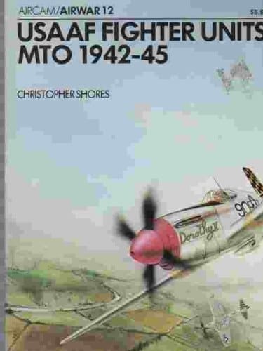 USAAF Fighter Units - MTO 1942-45