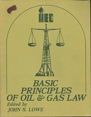 Basic Principles of Oil and Gas Law