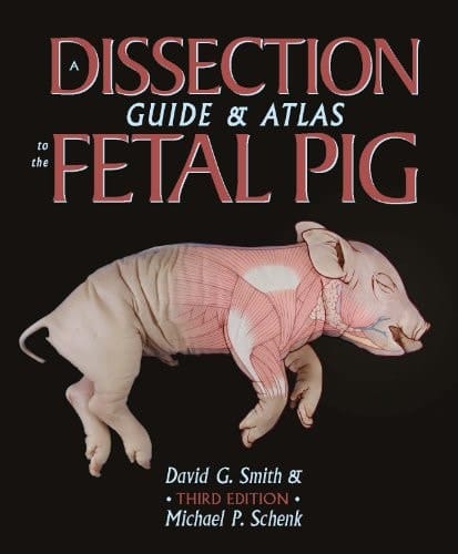 A Dissection Guide & Atlas to the Fetal Pig