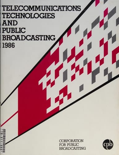 Telecommunications Technologies and Public Broadcasting 1986