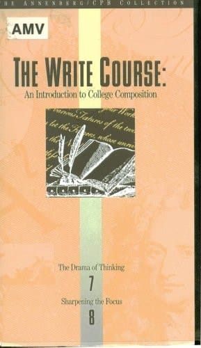 The Write Course: An Introduction To College Composition; Program 7: The Drama Of Thinking, Program 8: Sharpening The Focus; 1VHS