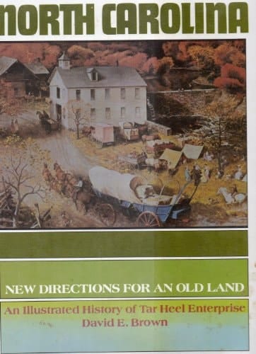 North Carolina New Directions for an Old Land : an Illustrated History of Tar Heel Enterprise