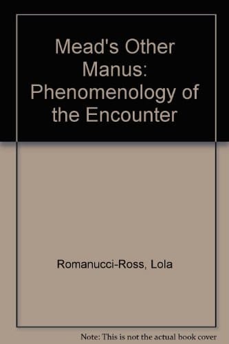 Mead's Other Manus: Phenomenology of the Encounter