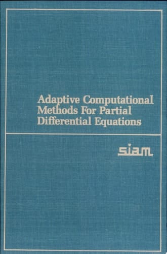 Adaptive Computational Methods for Partial Differential Equations