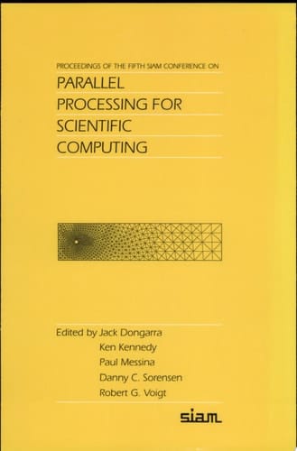 Proceedings of the Fifth SIAM Conference on Parallel Processing for Scientific Computing