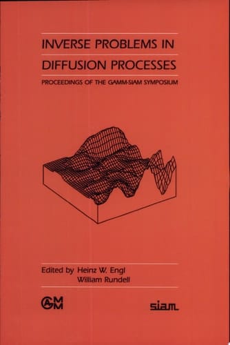 Inverse Problems in Diffusion Processes Proceedings of the GAMM-SIAM Symposium