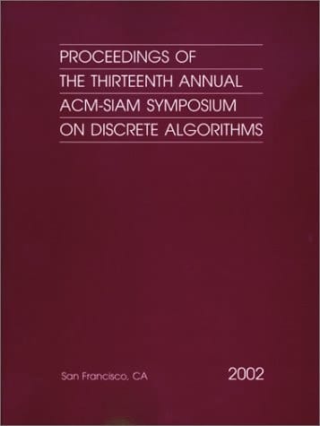 Proceedings of the Thirteenth Annual ACM-SIAM Symposium on Discrete Algorithms