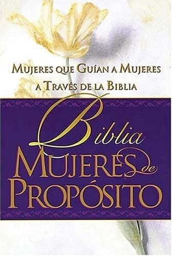 Biblia mujeres de propósito mujeres que guían a mujeres a través de la Biblia
