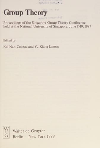 Group Theory: Proceedings of the Singapore Group Theory Conference Held at the National University of Singapore, June 8-9, 1987