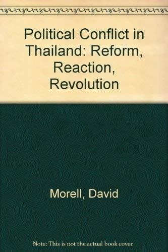 Political Conflict in Thailand Reform, Reaction, Revolution