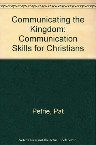 Communicating the Kingdom Communication Skills for Christians