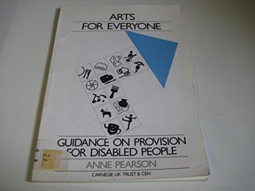 Arts for Everyone Guidance on Provision for Disabled People