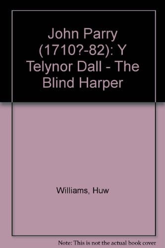 John Parry (1710?-1782) ('Y Telynor Dall'/The Blind Harper)