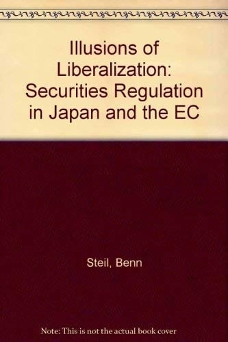 Illusions of liberalization: Securities regulation in Japan and the EC