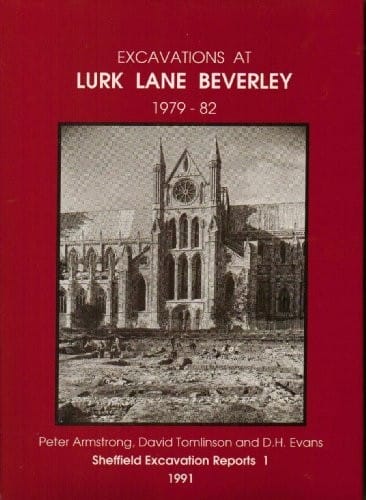 Excavations at Lurk Lane Beverley, 1979-92 (Sheffield Excavation Reports)
