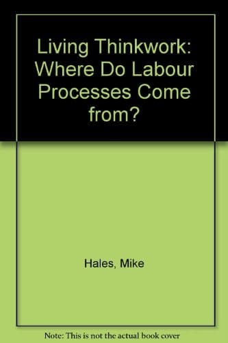 Living Thinkwork: Where Do Labour Processes Come From?