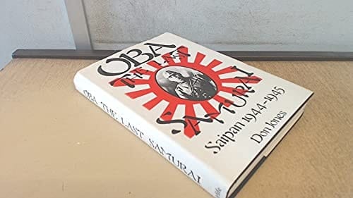 Oba, the Last Samurai Saipan 1944-45