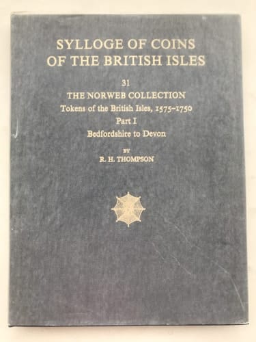 The Norweb Collection, Cleveland, Ohio, U.S.A. Tokens of the British Isles, 1575-1750