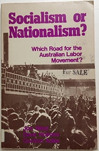 Socialism Or Nationalism? Which Road for the Australian Labor Movement?