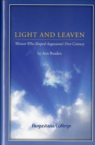 Light and Leaven Women who Shaped Augustana's First Century