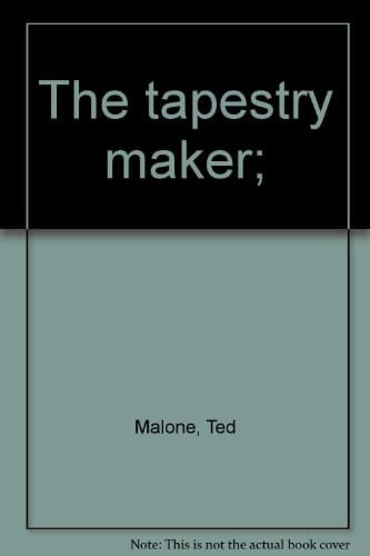 The tapestry maker;