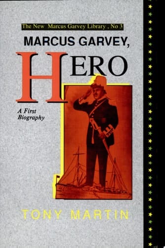 Marcus Garvey, Hero A First Biography