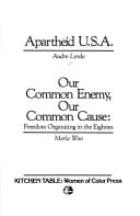 Apartheid U.S.A.; Our Common Enemy, Our Common Cause: Freedom Organizing in the Eighties (Freedom Organizing Series, Number 2)