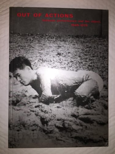 Out of Actions Between Performance and the Object, 1949-1979