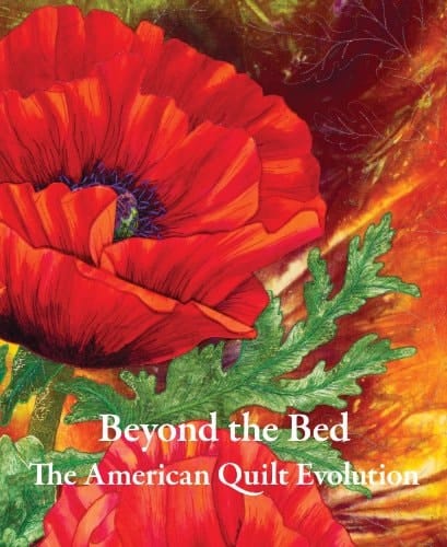 Beyond the Bed The American Quilt Evolution, February 24-June 16, 2013, Katonah Museum of Art