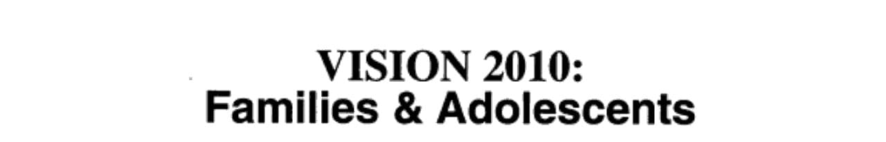Vision 2010 Families & Adolescents