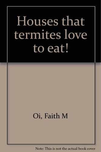 Houses that Termites Love to Eat!