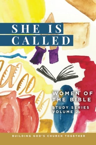 She Is Called Women of the Bible Study Series Volume 2