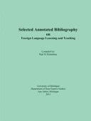 Selected Annotated Bibliography on Foreign Language Learning and Teaching