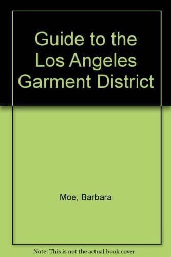 Guide to the Los Angeles Garment District