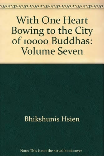 With One Heart Bowing to the City of 10,000 Buddhas Volume Seven