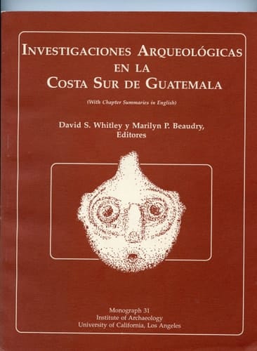 Investigaciones Arqueologicas En LA Costa Sur De Guatemala (MONOGRAPH (UNIV OF CALIF-LA, INST OF ARCHAEOLOGY))