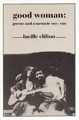 Good Woman Poems and a Memoir, 1969-1980