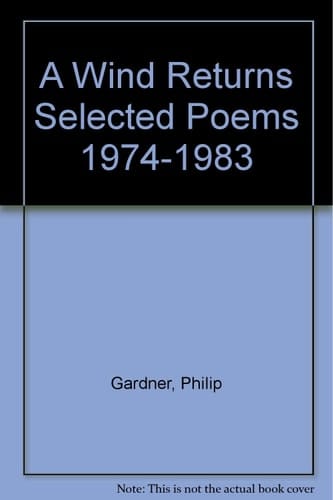 A Wind Returns Selected Poems, 1974-1983
