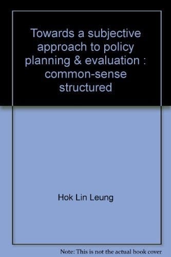 Towards a Subjective Approach to Policy Planning & Evaluation Common-sense Structured