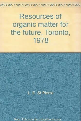 Resources of organic matter for the future, Toronto, 1978