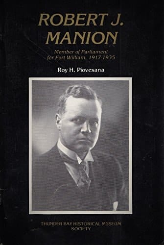 Robert J. Manion, Member of Parliament for Fort William, 1917-1935