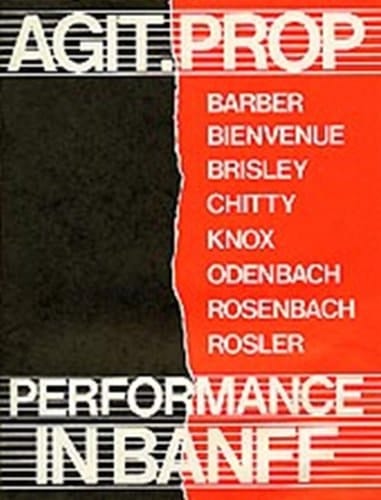 Agit.prop Performance in Banff Walter Phillips Gallery July 9-25, 1982