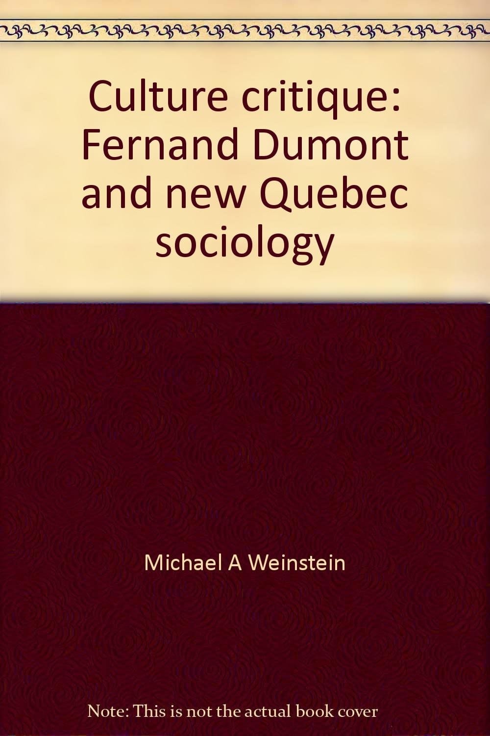 Culture Critique Fernand Dumont and New Quebec Sociology