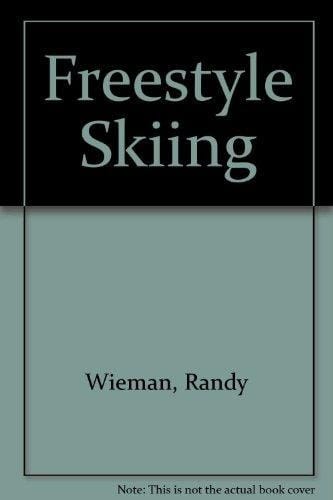 Freestyle Skiing : a Complete Guide to the Fundamentals