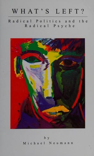 What's Left?: Radical Politics and the Radical Psyche