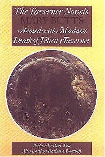 The Taverner Novels: Armed with Madness and Death of Felicity Taverner (Recovered Classic Series)