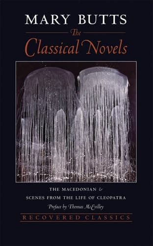 The Classical Novels: The Macedonian, Scenes from the Life of Cleopatra (Recovered classics)